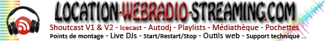 Creation webradio location serveur streaming shoutcast icecast diffusion live et autodj