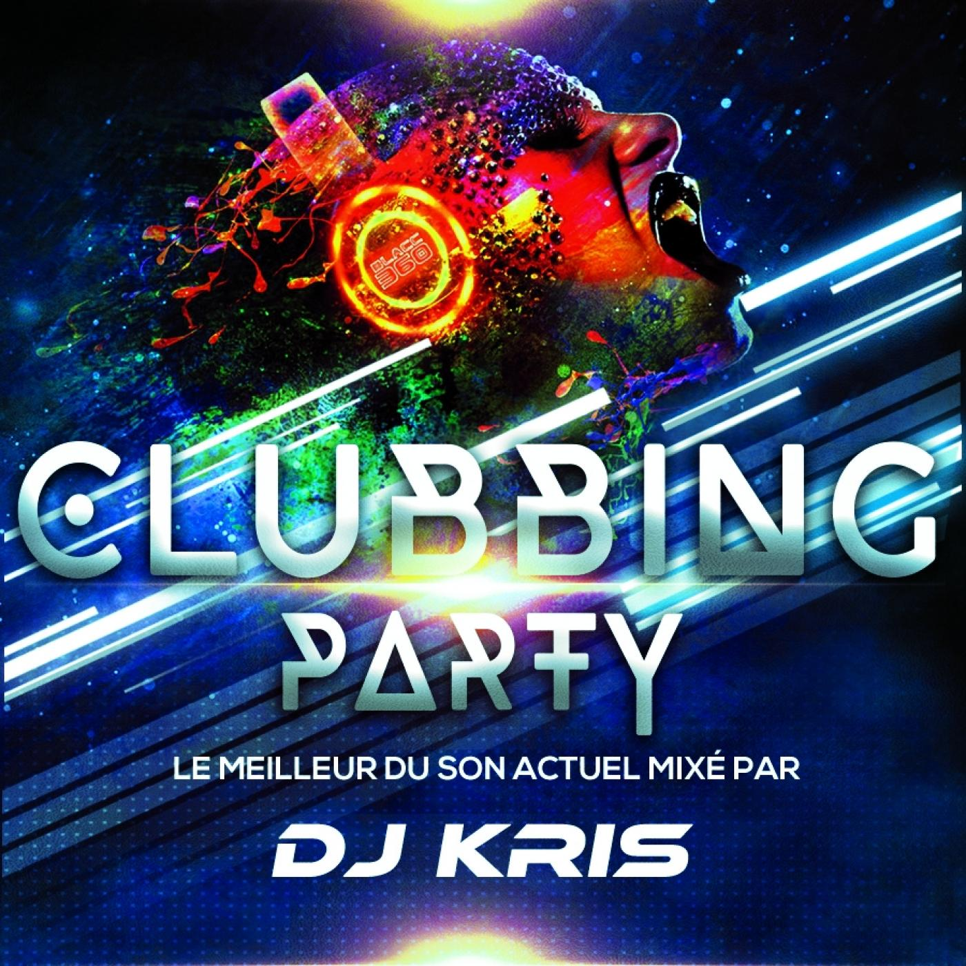Emission podcast DJ KRIS - Clubbing party
