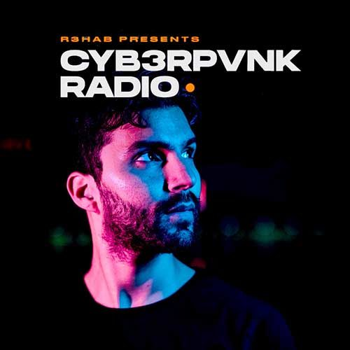 Emission podcast R3hab - CYB3PVNK Radio by R3hab