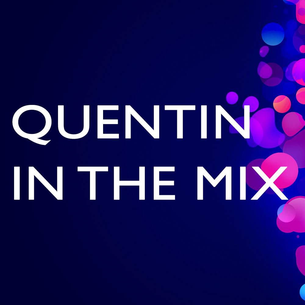 Emission podcast Quentin - Quentin in the mix