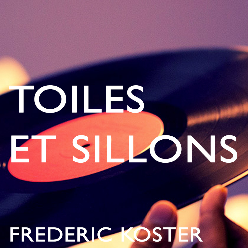 Emission podcast Frederic KOSTER - Toiles et sillons